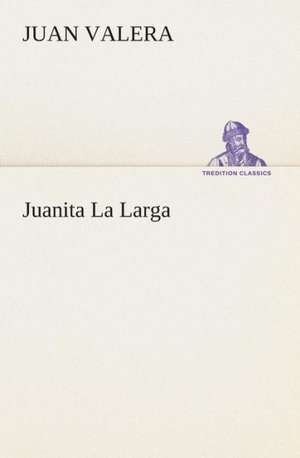 Juanita La Larga de Juan Valera