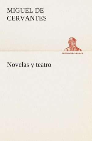 Novelas y Teatro: de Manila a Tayabas de Miguel de Cervantes Saavedra