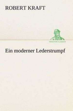 Ein Moderner Lederstrumpf: I El Loco de Bedlam de Robert Kraft