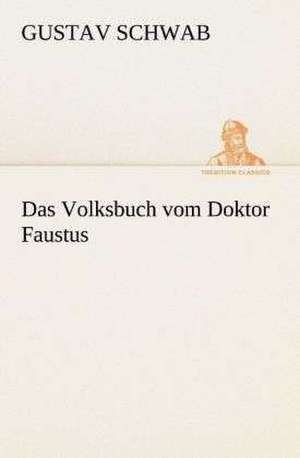 Das Volksbuch Vom Doktor Faustus: I El Loco de Bedlam de Gustav Schwab