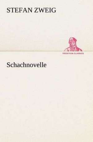 Schachnovelle de Stefan Zweig