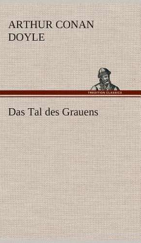 Das Tal Des Grauens: Gesamtwerk de Arthur Conan Doyle