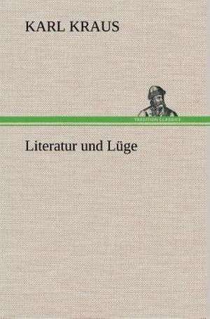 Literatur Und Luge: Gesamtwerk de Karl Kraus