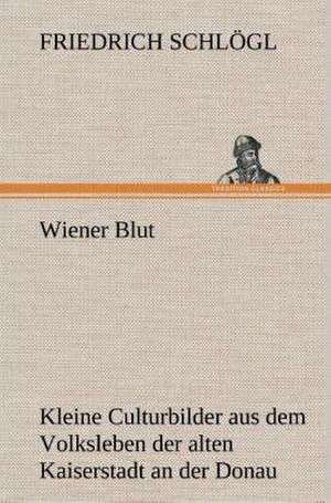 Wiener Blut de Friedrich Schlögl