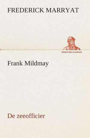 Frank Mildmay de Zeeofficier: CD. Busken Huet's Beschouwing Over Erasmus de Frederick Marryat