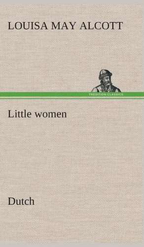 Little Women. Dutch: Overrompeling Eener Plantage de Louisa May Alcott