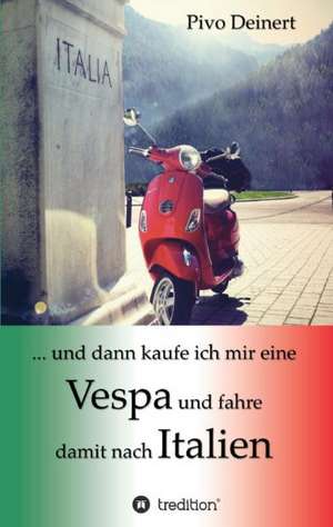 ... Und Dann Kaufe Ich Mir Eine Vespa Und Fahre Damit Nach Italien: Overrompeling Eener Plantage de Pivo Deinert