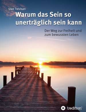 Warum Das Sein So Unertraglich Sein Kann: Overrompeling Eener Plantage de Uwe Trevisan