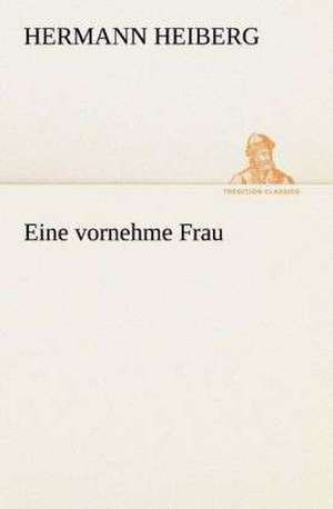 Eine Vornehme Frau: Overrompeling Eener Plantage de Hermann Heiberg