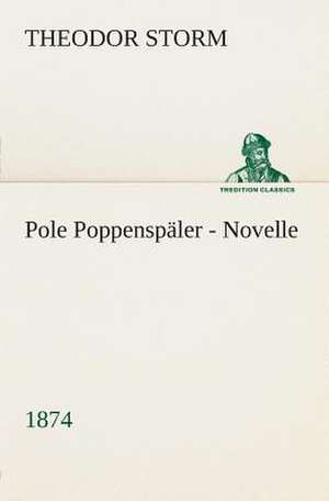 Pole Poppenspaler Novelle (1874): Der Tragodie Zweiter Teil de Theodor Storm