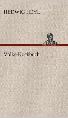 Volks-Kochbuch de Hedwig Heyl