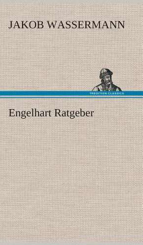 Engelhart Ratgeber de Jakob Wassermann
