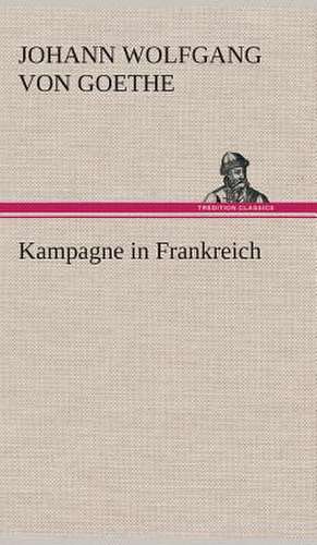 Kampagne in Frankreich de Johann Wolfgang von Goethe