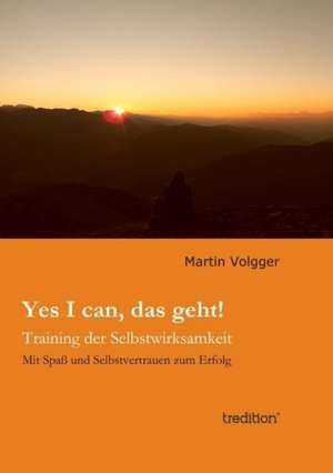 Yes I Can, Das Geht!: Der Tragodie Zweiter Teil de Martin Volgger