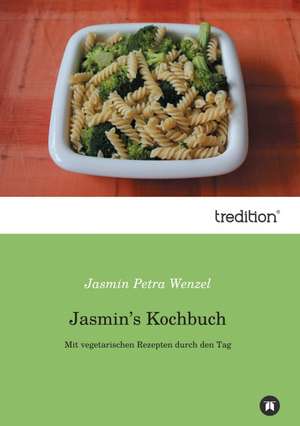 Jasmin¿s Kochbuch de Jasmin Petra Wenzel