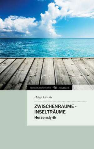 Zwischenraume - Inseltraume de Helga Henske