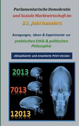 Parlamentarische Demokratie Und Soziale Marktwirtschaft Im 21. Jahrhundert: Manipulation de Bernhard W. Trinczek