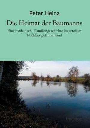 Die Heimat Der Baumanns: Indiens Religionen Im Lichte Moderner Erkenntnisse de Peter Heinz