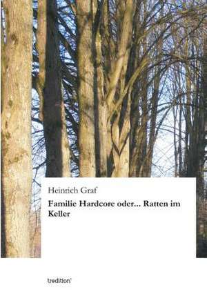 Familie Hardcore Oder... Ratten Im Keller: Indiens Religionen Im Lichte Moderner Erkenntnisse de Heinrich Graf