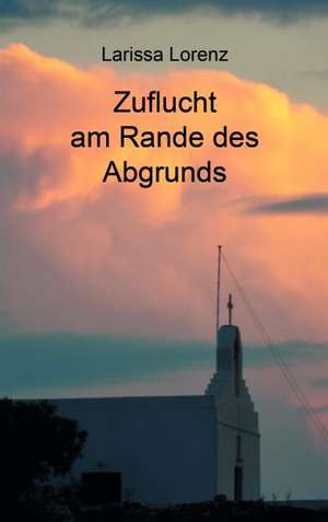 Zuflucht Am Rande Des Abgrunds: Manipulation de Larissa Lorenz