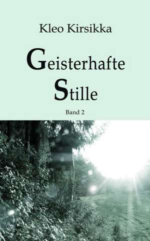 Geisterhafte Stille de Kleo Kirsikka