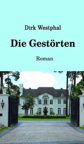 Die Gestörten de Dirk Westphal