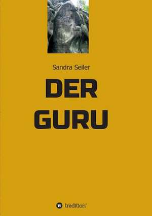 Der Guru: Glamour Und Korruption de Sandra Seiler