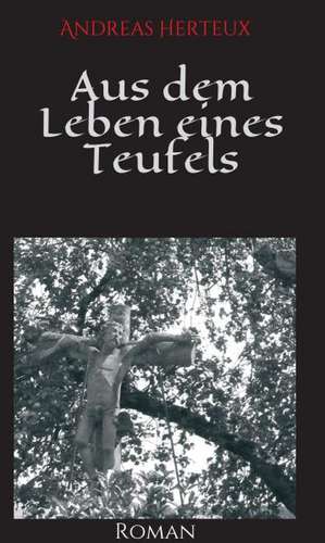 Aus Dem Leben Eines Teufels: Glamour Und Korruption de Andreas Herteux