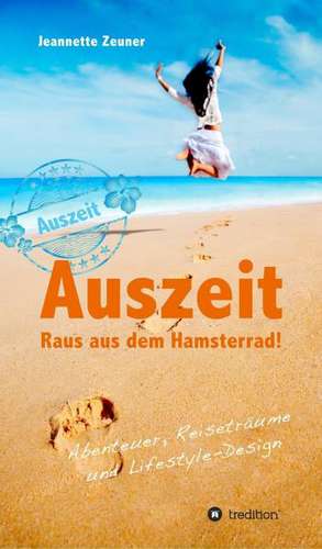 Auszeit - Raus Aus Dem Hamsterrad: Glamour Und Korruption de Jeannette Zeuner