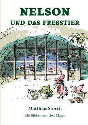 Nelson und das Fresstier de Matthias Storch