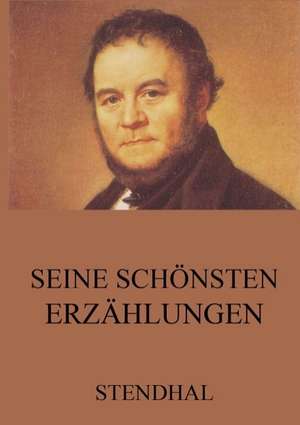 Seine schönsten Erzählungen de Stendhal