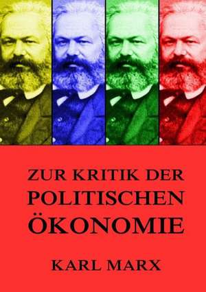 Zur Kritik der politischen Ökonomie de Karl Marx