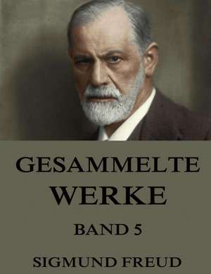 Gesammelte Werke, Band 5 de Sigmund Freud