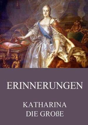 Erinnerungen de Katharina die Große