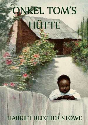 Onkel Toms Hütte de Harriet Beecher-Stowe