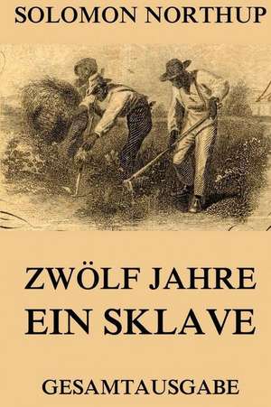 Zwolf Jahre Ein Sklave de Northup, Solomon