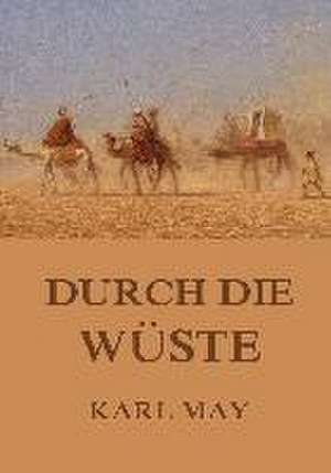 Durch die Wüste de Karl May