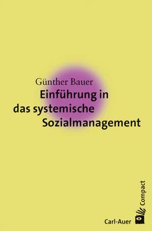 Einführung in das systemische Sozialmanagement de Günther Bauer