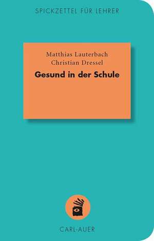 Gesund in der Schule de Matthias Lauterbach