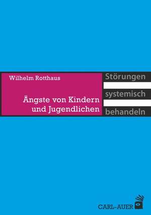 Ängste von Kindern und Jugendlichen de Wilhelm Rotthaus