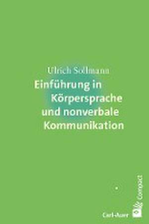 Einführung in Körpersprache und nonverbale Kommunikation de Ulrich Sollmann