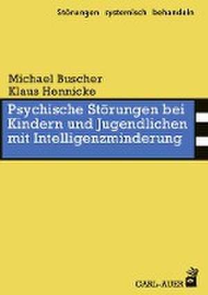 Psychische Störungen bei Kindern und Jugendlichen mit Intelligenzminderung de Michael Buscher