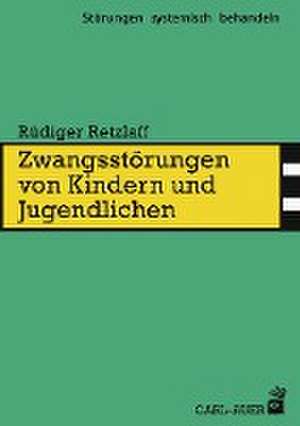 Zwangsstörungen von Kindern und Jugendlichen de Rüdiger Retzlaff