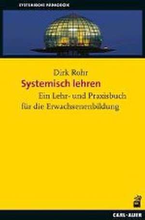 Systemisch lehren - Lernen begleiten de Dirk Rohr