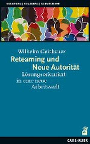 Reteaming und Neue Autorität de Wilhelm Geisbauer