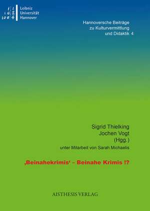 'Beinahekrimis' - Beinahe Krimis!? de Sigrid Thielking