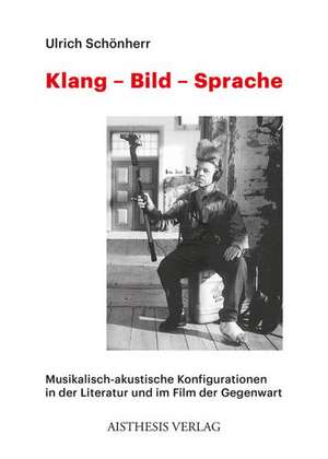 Klang - Bild - Sprache de Ulrich Schönherr