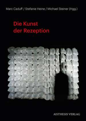 Die Kunst der Rezeption de Marc Caduff