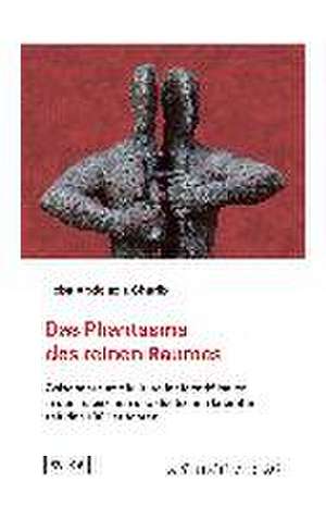 Das Phantasma des reinen Raumes de Heba Abdelaziz Gharib