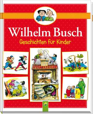 Wilhelm Busch Geschichten für Kinder de Wilhelm Busch